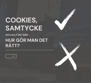 Cookies, samtycke och allt det där - Hur gör man det rätt?