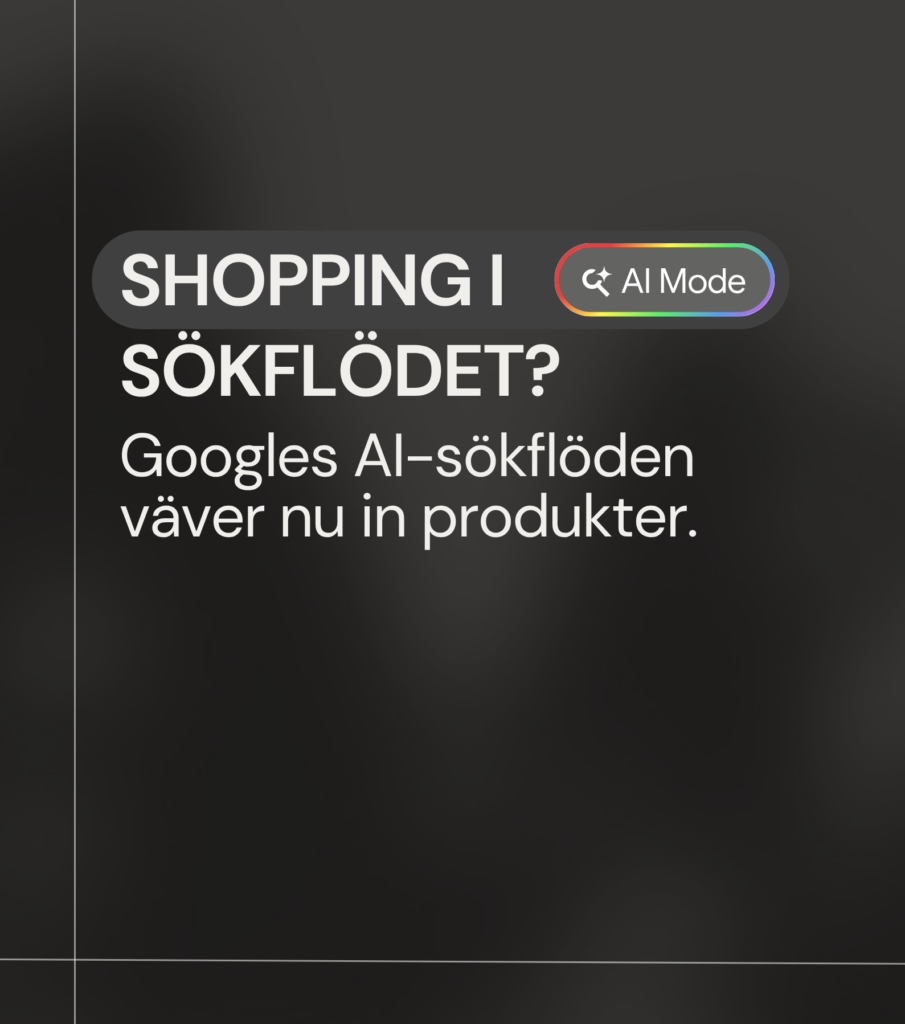Banner med texten 'Shopping i sökflödet? Googles AI-sökflöden väver nu in produkter' och märkning för AI Mode på mörk bakgrund.